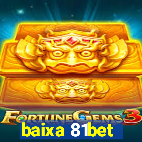 baixa 81bet